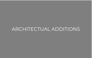ARCHITECTUAL ADDITIONS